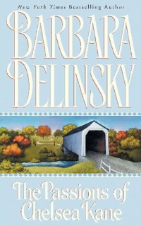 Barbara Delinsky — The Passions of Chelsea Kane