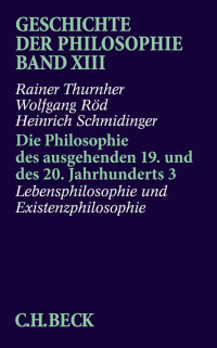 Rainer Thurnher / Wolfgang Röd / Heinrich Schmidinger — Die Philosophie des ausgehenden 19. und des 20. Jahrhunderts 3