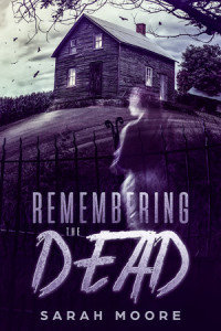 Sarah Moore — Remembering the Dead