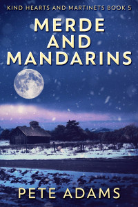 Pete Adams — Merde and Mandarins: Divine Breath: Kind Hearts and Martinets Book 5