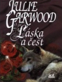 Garwood J. — Láska a čest - Garwood J.