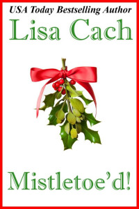 Cach, Lisa — Mistletoe'd!