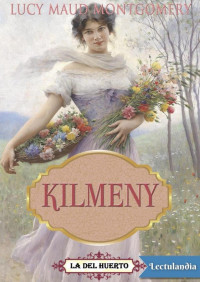 Lucy Maud Montgomery — Kilmeny la del huerto