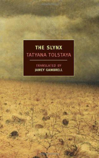 Tatyana Tolstaya & Jamey Gambrell — The Slynx
