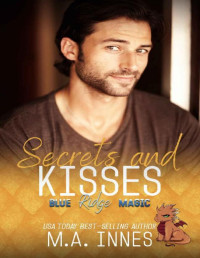 M.A. Innes — Secrets and Kisses (Blue Ridge Magic Book 2)