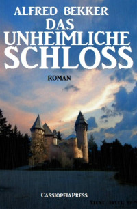 Alfred Bekker — Das unheimliche Schloss