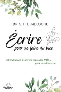 Brigitte Meloche — Écrire pour se faire du bien