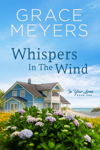 Meyers, Grace — Whispers In The Wind (In Your Arms Book 1)