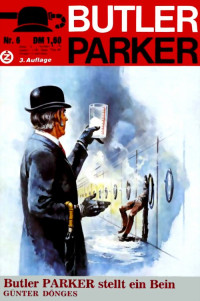 Guenter Doenges — Butler Parker 006-3 - Butler Parker stellt ein Bein