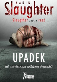 Karin Slaughter — Upadek