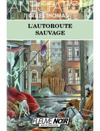 Thomas, Gilles — L'Autoroute Sauvage