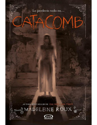 Madeleine Roux — Catacomb