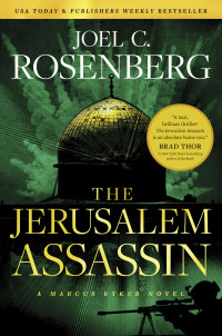 Joel C. Rosenberg; — The Jerusalem Assassin: A Marcus Ryker Series Political and Military Action Thriller