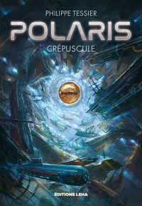 Philippe Tessier — Polaris Crépuscule