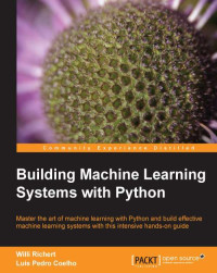 Luis Pedro Coelho; Willi Richert — Building Machine Learning Systems with Python - Second Edition