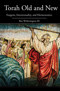 Witherington, Ben; — Torah Old and New