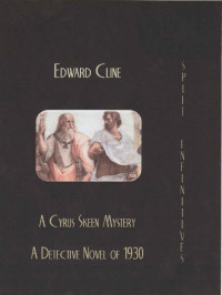 Edward Cline — Split Infinitives: A Detective Novel of 1930 (The Cyrus Skeen Mysteries Book 24)