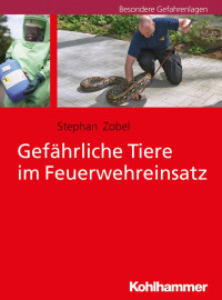 Stephan Zobel — Gefährliche Tiere im Feuerwehreinsatz