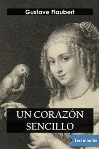 Gustave Flaubert — Un corazón sencillo