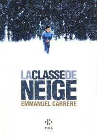 Emmanuel Carrère — La classe de neige