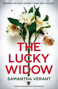 Samantha Vérant — The Lucky Widow: A gripping psychological thriller with shocking twists