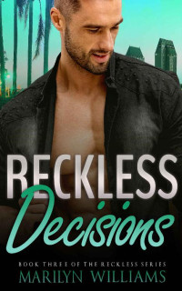 Marilyn Williams — Reckless Decisions : A Romantic Suspense