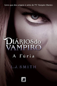 L.J. Smith [Smith, L.J.] — Furia - Diarios Do Vampiro - Vol. 3
