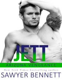 Sawyer Bennett — Jett: An Arizona Vengeance Novel