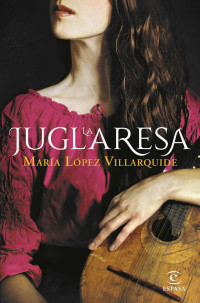 María López Villarquide — La juglaresa