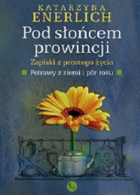 Enerlich Katarzyna — Pod Słońcem Prowincji