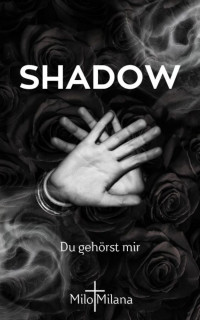 Milo Milana — Shadow: Du gehörst mir