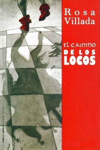 Rosa Villada — El camino de los locos