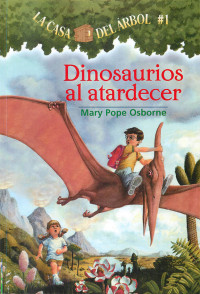 Mary Pope Osborne — Dinosaurios Al Atardecer