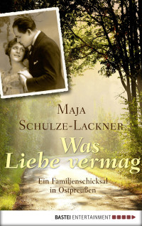 Maja Schulze-Lackner — Was Liebe vermag