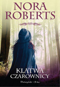 Nora Roberts — Klątwa Czarownicy