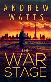 Andrew Watts — The War Stage (The Blackout War Book 2)