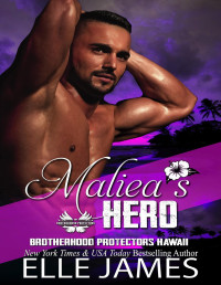 Elle James — Maliea's Hero (Brotherhood Protectors Hawaii Book 4)