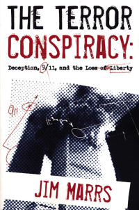 Jim Marrs — The Terror Conspiracy: Deception, 9/11 and the Loss of Liberty