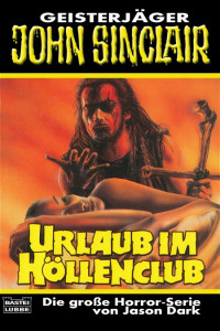 Dark, Jason — [John Sinclair TB 227] • Urlaub im Höllenclub