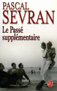 Sevran, Pascal — Le Passé supplémentaire