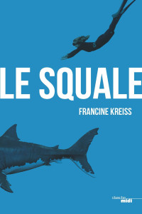 Francine Kreiss — Le Squale