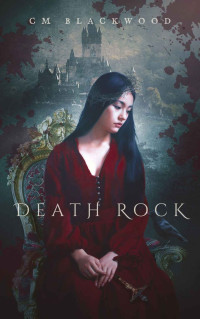 C. M. Blackwood — Death Rock: The Story of Anna Von Wessen