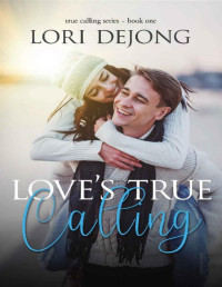 Lori DeJong — Love's True Calling