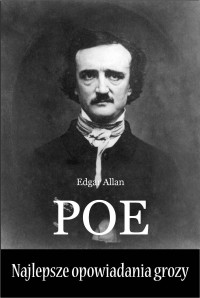 Edgar Alan Poe — Najlepsze opowiadania grozy