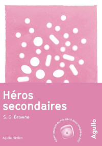 Scott G. Browne [Browne, Scott G.] — Héros secondaires