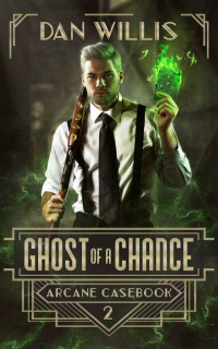 Dan Willis — Ghost of a Chance