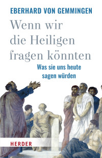 Eberhard von Gemmingen — Wenn wir die Heiligen fragen könnten