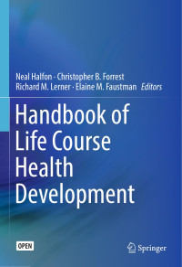 Neal Halfon & Christopher B. Forrest & Richard M. Lerner & Elaine M. Faustman — Handbook of Life Course Health Development