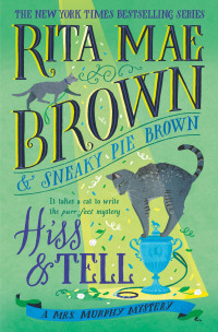 Rita Mae Brown — Hiss and Tell: A Mrs. Murphy Mystery