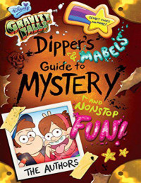 Rob Renzetti & Shane Houghton — Gravity Falls: Dipper's and Mabel's Guide to Mystery and Nonstop Fun!
